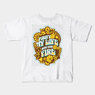 Purify my life with Your fi re (Mal. 3:2). Kids T-Shirt